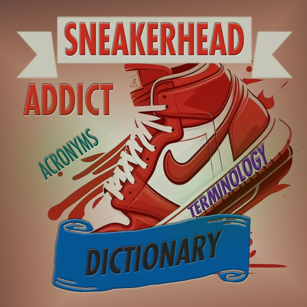 Complete of Sneaker Terminology and Acronyms
