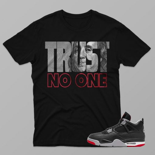 AJ4 Bred Reimagined – Trust No One – Black T-Shirt 4C801CJ-TSH-BLK